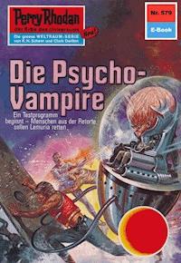 Perry Rhodan 579: Die Psycho-Vampire - Ernst Vlcek - ebook