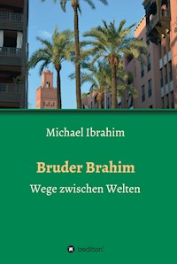 Bruder Brahim - Michael Ibrahim - ebook