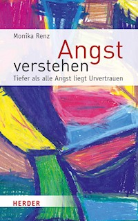 Angst verstehen - Monika Renz - ebook