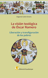 La visión teológica de Óscar Romero - Edgardo Antonio Emeric Colón - ebook