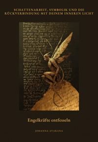 Engelkräfte entfesseln - Johanna Avarana - ebook