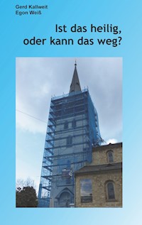 Ist das heilig, oder kann das weg? - Gerd Kallweit - ebook