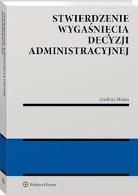 Stwierdzenie wygaśnięcia decyzji administracyjnej - Matan Andrzej - książka