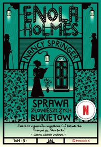 Enola Holmes. Sprawa złowieszczych bukietów. Tom  3 - Nancy Springer - ebook + książka