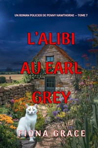 L'alibi au Earl Grey (Un roman policier de Penny Hawthorne — tome 7) - Fiona Grace - ebook