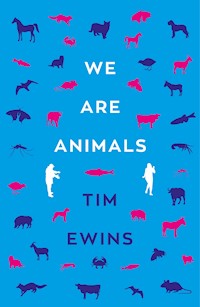 We Are Animals - Tim Ewins - ebook