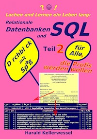 Lachen und Lernen ein Leben lang: Relationale Datenbanken und SQL Teil 2 - Harald Kellerwessel - ebook