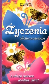 Życzenia okolicznościowe - wybór i opracowanie Marzena Sargun-Masiukiewicz - ebook