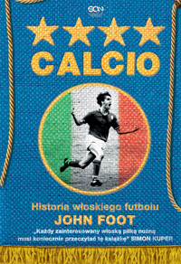 Calcio. Historia włoskiego futbolu - John Foot - książka