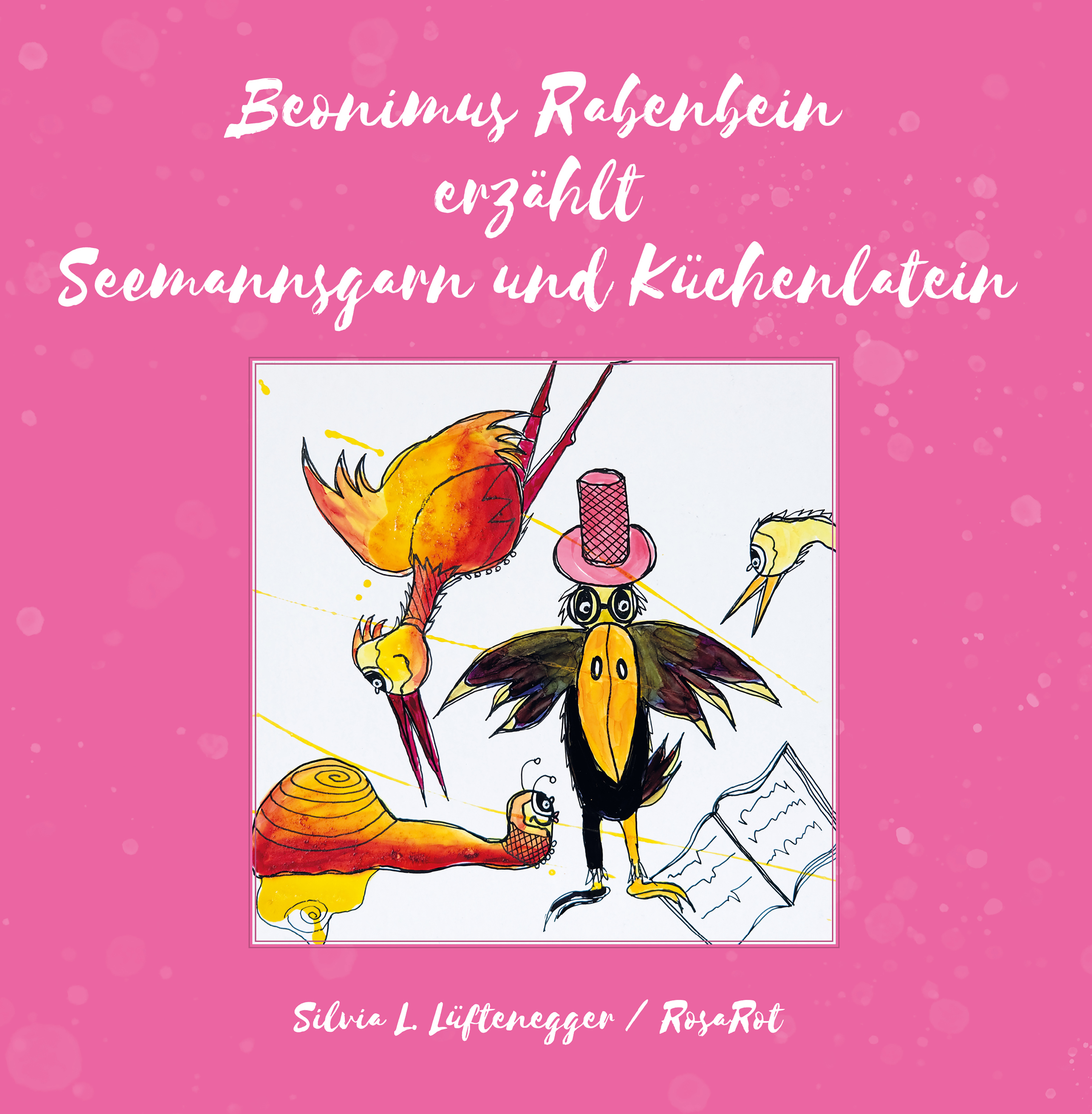 Beonimus Rabenbein erzählt Seemannsgarn und Küchenlatein - Silvia L. Lüftenegger RosaRot - ebook