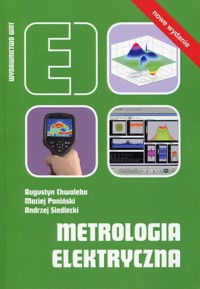 Metrologia elektryczna - Chwaleba Augustyn, Poniński Maciej, Siedlecki Andrzej - książka