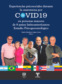 Experiencias psicosociales durante la cuarentena por COVID19 en personas mayores de 8 países latinoamericanos: Estudio psicogerontológico - María Montero-López Lena - ebook