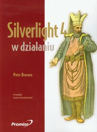 Silverlight 4 w działaniu - Brown Pete - książka