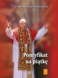Pontyfikat na piątkę - Pacławski Mirosław - książka