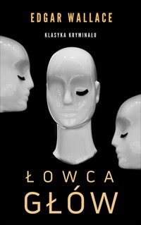 Łowca głów - Edgar Wallace - ebook + książka