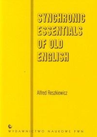 Synchronic Essentials of Old English - Reszkiewicz Alfred - książka