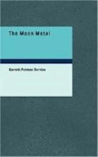 The Moon Metal - Garrett Putman Serviss - darmowy ebook