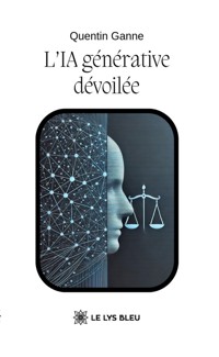 L’IA générative dévoilée - Quentin Ganne - ebook