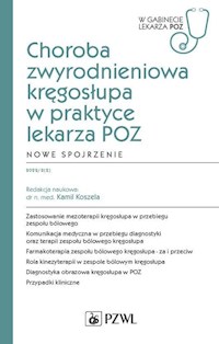 Choroba zwyrodnieniowa kręgosłupa w praktyce lekarza POZ Nowe spojrzenie - Koszela Kamil - książka