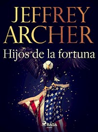 Hijos de la fortuna - Jeffrey Archer - ebook