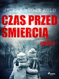 Czas przed śmiercią. Czas przed śmiercią: część 3 - Jesper Bugge Kold - ebook + audiobook