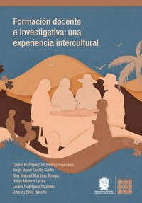Formación docente e investigativa: una experiencia intercultural - Jorge Javier Cuello Cuello - ebook