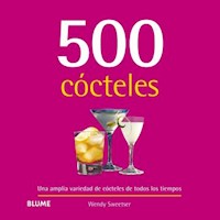 500 Cócteles - Wendy Sweetser - ebook