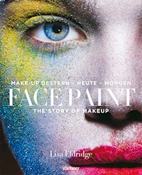 Face Paint [Deutsche Erstausgabe] - Lisa Eldridge - ebook