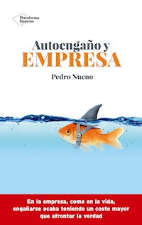 Autoengaño y empresa - Pedro Nueno - ebook