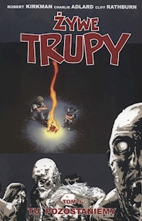 Żywe Trupy Tom 9 Tu pozostaniemy - Kirkman Robert, Adlard Charlie, Rathburn Cliff - książka