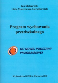 Program wychowania przedszkolnego - Malczewski Jan, Malczewska-Garsztkowiak Lidia - książka