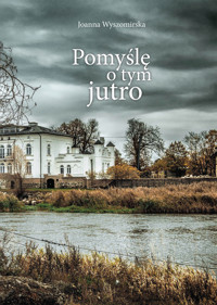 Pomyślę o tym jutro - Joanna Wyszomirska - ebook