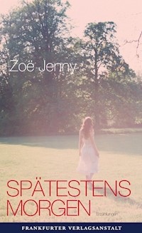 Spätestens morgen - Zoë Jenny - ebook