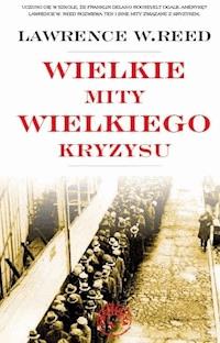 Wielkie mity Wielkiego Kryzysu - Lawrence W. Reed - ebook