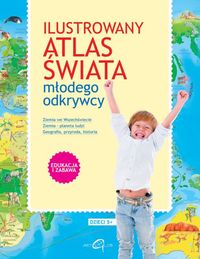Ilustrowany atlas świata młodego odkrywcy - - książka