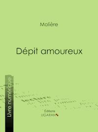 Dépit amoureux - Jean-Baptiste Poquelin Molière - ebook