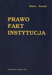 Prawo Fakt Instytucja - Marek Smolak - książka
