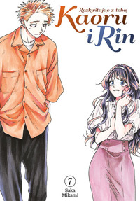 Kaoru i Rin. Rozkwitając z tobą #7 - Saka Mikami - książka