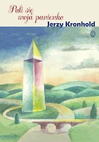 Pali się moja panienko - Jerzy Kronhold - ebook + książka