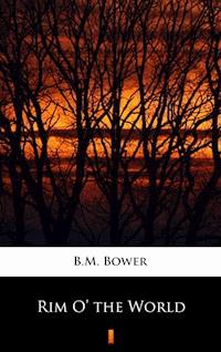 Rim O’ the World - B.M. Bower - ebook