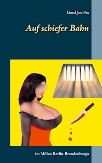 Auf schiefer Bahn - Gerd Joe Fes - ebook