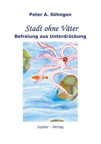 Stadt ohne Väter - Peter A. Söhngen - ebook