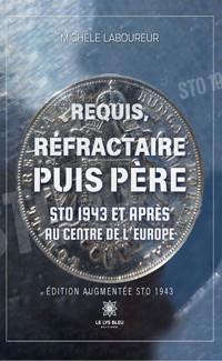 Requis, réfractaire puis père - Michèle Laboureur - ebook