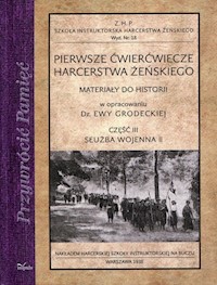 Pierwsze ćwierćwiecze harcerstwa żeńskiego Część 3 Służba wojenna II - Grodecka Ewa - książka