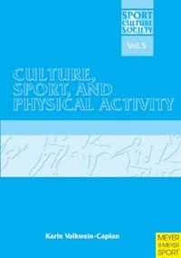 Culture, Sport and Physical Activity - Volkwein-Caplan Karin - ebook