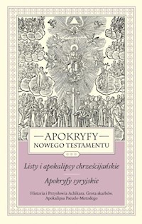 Apokryfy Nowego Testamentu Listy i apokalipsy chrześcijańskie Apokryfy syryjskie Tom 3 - Marek Starowieyski - książka