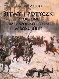 Bitwy i potyczki stoczone przez wojsko polskie w roku 1831 - Callier Edmund - książka