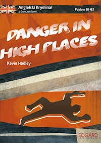 Angielski Kryminał z ćwiczeniami Danger in High Places - Kevin Hadley - ebook + książka