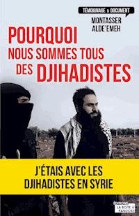 Pourquoi nous sommes tous des djihadistes - Montasser AlDe'emeh - ebook