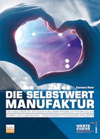 Die Selbstwertmanufaktur - Carsten Stier - ebook